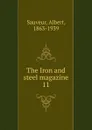 The Iron and steel magazine. Volume 11 - Albert Sauveur