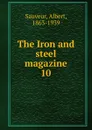 The Iron and steel magazine - Albert Sauveur