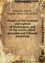 History of the invasion and capture of Washington - John S. Williams