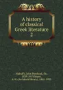 A history of classical Greek literature - Mahaffy John Pentland