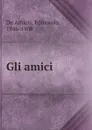 Gli amici - Edmondo de Amicis