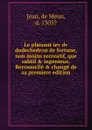 Le plaisant iev dv dodechedron de fortune, non moins recreatif, que subtil et ingenieux - de Meun Jean