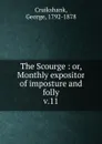 The Scourge. Volume 11 - George Cruikshank