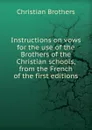 Instructions on vows for the use of the Brothers of the Christian schools - Christian Brothers