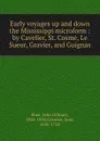 Early voyages up and down the Mississippi microform - John Gilmary Shea