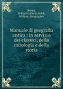 Manuale di geografia antica - William Latham Bevan