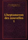 L'heptameron des nouvelles 1 - Queen Marguerite