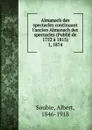 Almanach des spectacles. Tome 1 - Albert Soubies