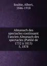 Almanach des spectacles. Tome 5 - Albert Soubies