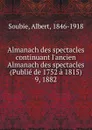 Almanach des spectacles. Tome 9 - Albert Soubies