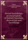 Period furnishings - Chandler Robbins Clifford