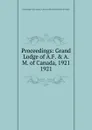 Proceedings. 1921 - Grand Lodge of A.F. &