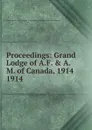 Proceedings - Grand Lodge of Canada