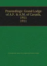 Proceedings - The Grand Lodge of Ancient Free and Acceptad Masons of Canada