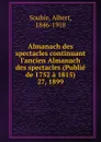 Almanach des spectacles. Annee 1899 - Albert Soubies