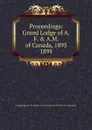 Proceedings - The Grand Lodge of Ancient Free and Acceptad Masons of Canada