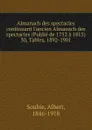 Almanach des spectacles. Table decennale - Albert Soubies