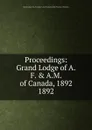 Proceedings of the Grand Lodge - Grand Lodge of A.F. & A.M. of Canada in the Province of Ontario