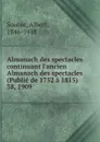 Almanach des spectacles. Annee 1909 - Albert Soubies