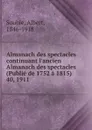 Almanach des spectacles. Annee 1911 - Albert Soubies
