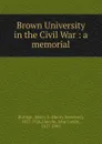 Brown University in the Civil War - Henry S. Burrage