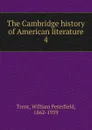 The Cambridge history of American literature - William Peterfield Trent