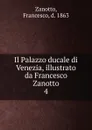 Il Palazzo ducale di Venezia, illustrato da Francesco Zanotto - Francesco Zanotto