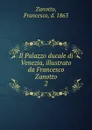 Il Palazzo ducale di Venezia - Francesco Zanotto