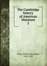 The Cambridge history of American literature - William Peterfield Trent