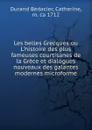 Les belles Grecques ou L.histoire des plus fameuses courtisanes de la Grece et dialogues nouveaux des galantes modernes microforme - Durand Bedacier