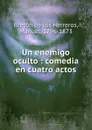 Un enemigo oculto - Manuel Bretón de los Herreros