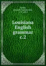 Louisiana English grammar - Roswell Chamberlain Smith