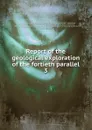 Report of the geological exploration of the fortieth parallel - Clarence King