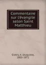 Commentaire sur l.evangile selon Saint Matthieu - Auguste Gratry