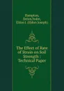 The Effect of Rate of Strain on Soil Strength - Delon Hampton