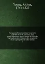 Voyages en France pendant les annees 1787-88-89 et 90, entrepris plus particulierement pour s.assurer de l.etat de l.agriculture, des richesses, des ressources et de la prosperite de cette nation - Arthur Young