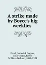 A strike made by Boyce.s big weeklies - Frederick Eugene Pond