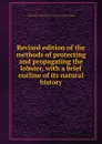 Revised edition of the methods of protecting and propagating the lobster - Earnest W. Barnes