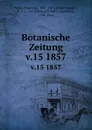 Botanische Zeitung. Jahrgang 15 - Hugo von Mohl, D. F. L. von Schlechtendal