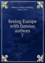 Seeing Europe. Volume 7. Part 1 - W. Halsey Francis