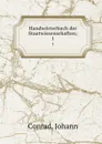 Handworterbuch der Staatwissenschaften - Johann Conrad