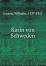Karin von Schweden - Wilhelm Jensen