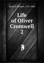 Life of Oliver Cromwell. Volume 2 - Michael Russell