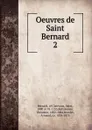 Oeuvres de Saint Bernard - Bernard