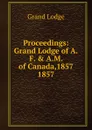 Proceedings of the Grand Lodge - Grand Lodge
