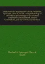History of the organization of the Methodist Episcopal Church, South - Methodist Episcopal Church