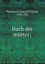 Buch der mutter - Johann Heinrich Pestalozzi