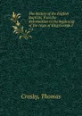 The history of the English Baptists, from the Reformation to the beginning of the reign of King George I. Volume 3 - Thomas Crosby