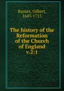 The history of the Reformation of the Church of England. Volume 2. Part 1 - Burnet Gilbert