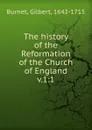 The history of the Reformation of the Church of England - Burnet Gilbert